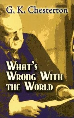What's Wrong with the World - Chesterton, G K