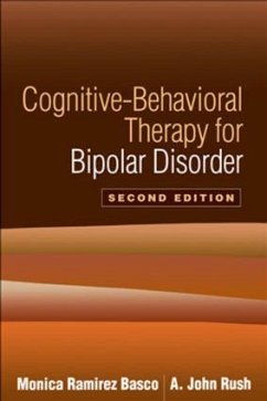 Cognitive-Behavioral Therapy for Bipolar Disorder, Second Edition - Basco, Monica Ramirez; Rush, A. John