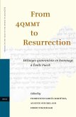 From 4qmmt to Resurrection: Mélanges Qumraniens En Hommage À Émile Puech