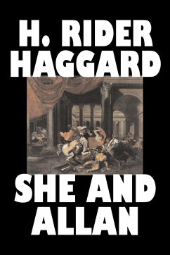 She and Allan by H. Rider Haggard, Fiction, Fantasy, Action & Adventure, Fairy Tales, Folk Tales, Legends & Mythology - Haggard, H. Rider