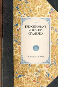 Frenchwoman's Impressions of America - Bryas, Madeleine De; Bryas, Jacqueline De