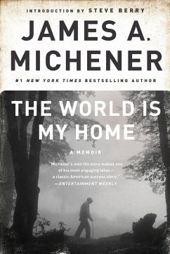 The World Is My Home - Michener, James A.