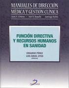 Función directiva y recursos humanos en sanidad - Oteo Ochoa, Luis Ángel; Pérez Gorostegui, Eduardo