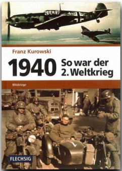 1940 - So war der 2. Weltkrieg - Kurowski, Franz