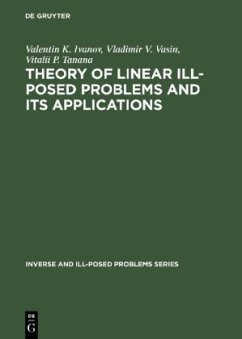 Theory of Linear Ill-Posed Problems and its Applications - Ivanov, Valentin K.;Vasin, Vladimir V.;Tanana, Vitalii P.