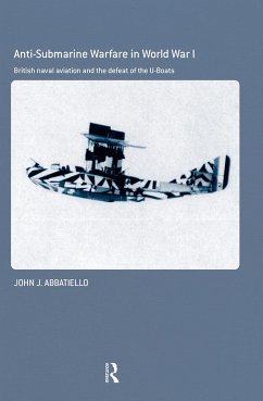 Anti-Submarine Warfare in World War I - Abbatiello, John