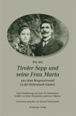 Wie der Tiroler Sepp und seine Frau Maria aus dem Bregenzerwald in die Steiermark kamen