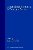 Extraterritorial Jurisdiction in Theory and Practice