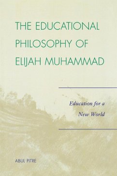 The Educational Philosophy of Elijah Muhammad - Pitre, Abul