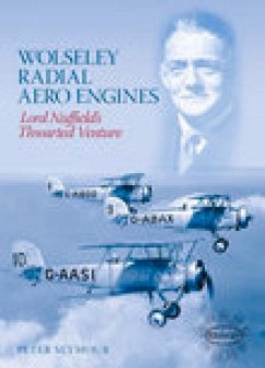 Wolseley Radial Aero Engines: Lord Nuffield's Venture - Seymour, Peter