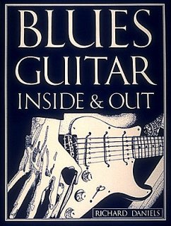 Blues Guitar Inside and Out - Daniels, Richard