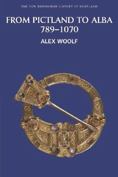 From Pictland to Alba, 789-1070 - Woolf, Alex