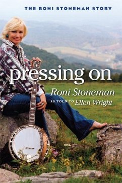 Pressing on: The Roni Stoneman Story - Stoneman, Roni; Wright, Ellen