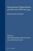 International Organizations and the Law of the Sea 1994: Documentary Yearbook
