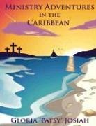 Ministry Adventures in the Caribbean - Josiah, Gloria