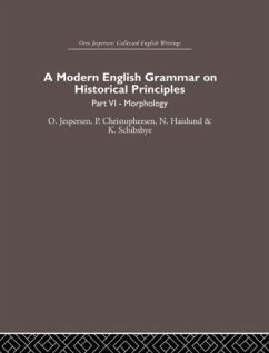 A Modern English Grammar on Historical Principles - Jespersen, Otto; Christophersen, Paul; Haislund, Niels; Schibsbye, Knud