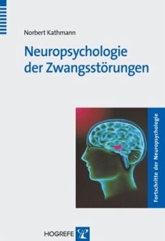 Neuropsychologie der Zwangsstörung - Kathmann, Norbert