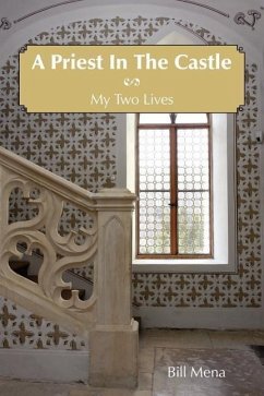 A Priest In The Castle: My Two Lives - Mena, Bill