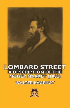 Lombard Street- A Description of the Money Market (1882) - Bagehot, Walter
