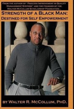 Strength of a Black Man: Destined for Self-Empowerment - McCollum, Walter R.