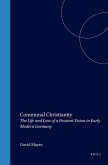 Communal Christianity: The Life and Loss of a Peasant Vision in Early Modern Germany