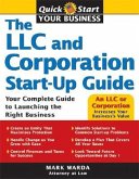 The LLC and Corporation Start-Up Guide: Your Complete Guide to Launching the Right Business