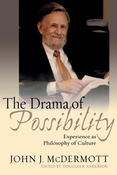 The Drama of Possibility - Mcdermott, John J.