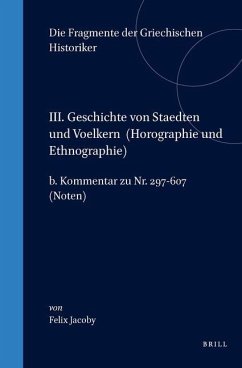 III. Geschichte Von Staedten Und Voelkern (Horographie Und Ethnographie), B. Kommentar Zu Nr. 297-607. (Noten) - Jacoby
