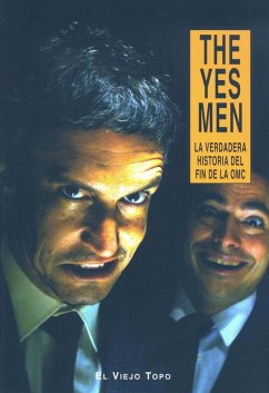 The yes men : la verdadera historia del fin de la OMC