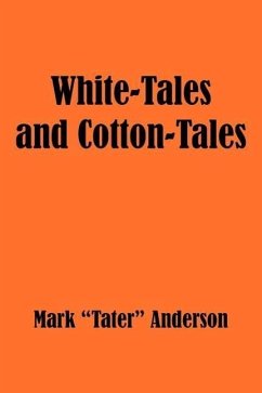 White-Tales and Cotton-Tales - Anderson, Mark Tater