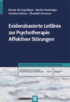 Evidenzbasierte Leitlinie zur Psychotherapie Affektiver Störungen - Jong-Meyer, Renate de;Hautzinger, Martin;Kühner, Christine