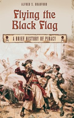 Flying the Black Flag - Bradford, Alfred S.