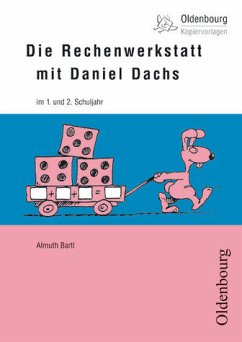 Die Rechenwerkstatt mit Daniel Dachs: 1. und 2. Schuljahr (Oldenbourg Kopiervorlagen) - Bartl, Almuth