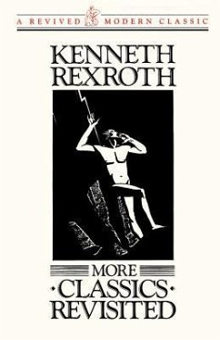 More Classics Revisited - Rexroth, Kenneth