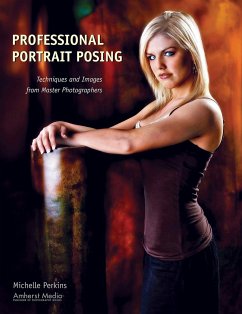 Professional Portrait Posing: Techniques and Images from Master Photographers - Perkins, Michelle