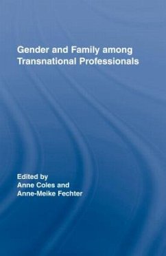 Gender and Family Among Transnational Professionals - Coles, Anne / Fechter, Anne-Meike (eds.)