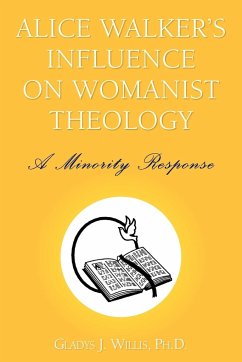 Alice Walker's Influence on Womanist Theology - Willis, Gladys J. Ph. D.