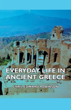 Everyday Life in Ancient Greece - Robinson, Cyril Edward