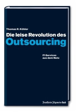 Die leise Revolution des Outsourcing - Köhler, Thomas R.