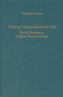 Form as Compensation for Life: Fictive Patterns in Virginia Woolf's Novels - Holmesland, Oddvar