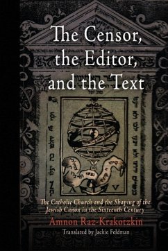 The Censor, the Editor, and the Text - Raz-Krakotzkin, Amnon