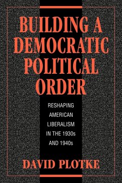 Building a Democratic Political Order - Plotke, David