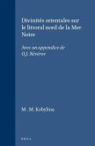 Divinités Orientales Sur Le Littoral Nord de la Mer Noire: Avec Un Appendice de O.J. Névérov