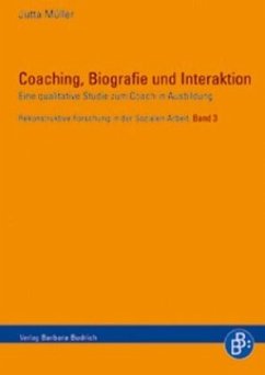 Coaching, Biografie und Interaktion - Müller, Jutta