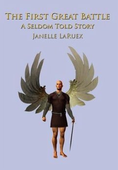The First Great Battle: A Seldom Told Story - Laruex, Janelle
