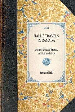 Hall's Travels in Canada - Hall, Francis