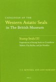 Catalogue of the Western Asiatic Seals in the British Museum: Stamp Seals III: Impressions of Stamp Seals on Cuneiform Tablets, Clay Bullae, and Jar H