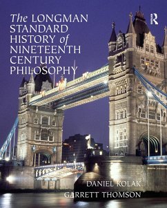 The Longman Standard History of Nineteenth Century Philosophy - Kolak, Daniel; Thomson, Garrett