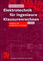 Elektrotechnik für Ingenieure - Klausurenrechnen - Weißgerber, Wilfried