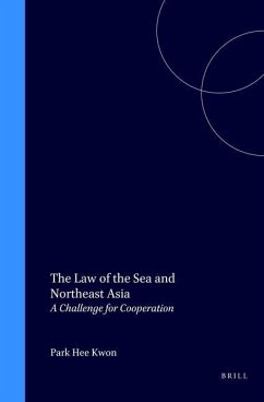 The Law of the Sea and Northeast Asia: A Challenge for Cooperation - Park Hee Kwon